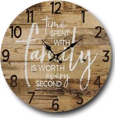 a wooden clock with the words time spent with family is worth every second second hand