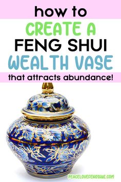 a blue vase with the words how to create a feng shu health vase that attracts abundance