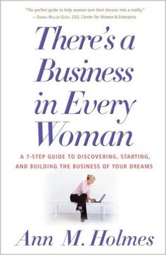 there's a business in every woman by annn m hollings, ph d