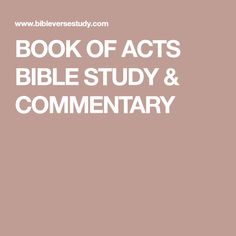 the book of acts bible study and commentary is shown in white on a pink background