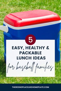 a blue and red cooler with the words 5 easy healthy and packable lunch ideas for baseball families