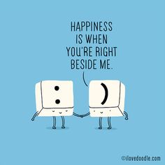 two toasters are facing each other with the words happiness is when you're right beside me