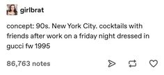 the tweet has been posted to someone about their new york city cocktails with friends after work on friday night dressed in guccii