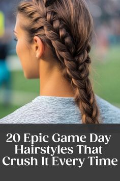 Woman with a double French braid hairstyle seen from the back. Text overlay: "20 Epic Game Day Hairstyles That Crush It Every Time". Soccer Hairstyles For Long Hair, Soccer Hairstyles