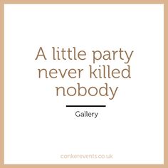 a little party never killed nobody quote by conkervents co uk on etsyle