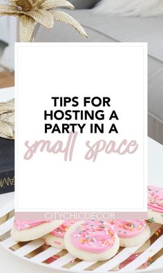 a white plate topped with donuts and sprinkles next to a sign that says tips for hosting a party in a small space