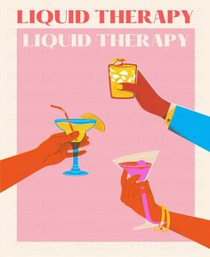 two hands holding glasses with drinks in them and the words liquid therapy written on it