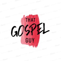 the words that gospel guy are painted in black and red on a white background