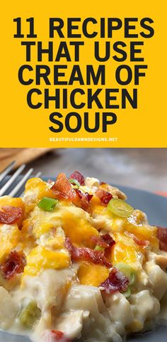 an image of a chicken dish on a plate with the title 11 recipes that use cream of chicken soup