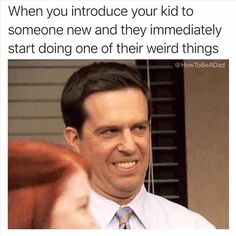 a man in a white shirt and tie smiling at the camera, with text that reads when you introduce your kid to someone new and they immediately start doing one of their weird things