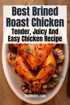 a white bowl filled with roasted chicken on top of a wooden table and text overlay reads best primed roast chicken tender, juicy and easy recipe