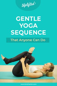 a woman doing yoga poses with the words gentle yoga sequence, that anyone can do