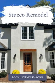 a white house with the words stucco remodel above it