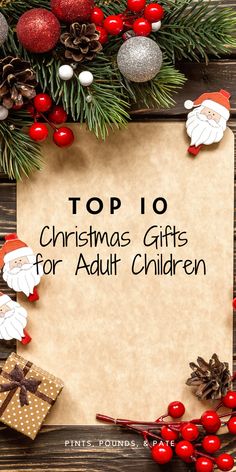 top 10 christmas gifts for adult children with santa clause and presents on the table, surrounded by pine cones