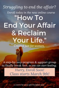 Finally a 4-week online course & private support group just for women who were the unfaithful spouse. Learn how to truly end your affair the right way, AND how to move forward to heal and not relapse after it's already over.   Sign up open until midnight 3/8/20. Class starts March 9, 2020.  Isn't it time you regain peace in your life, and be the woman you were really created to be instead of this affair? Click the link below for more information. A course by www.aftermyaffair.com Quotes About Having An Affair, Ending An Affair, How To Recover From An Affair Marriage, Soul Ties