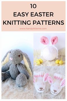 the top ten easy knitted easter bunny patterns are shown with text overlay that reads, 10 easy crochet easter bunny knitting patterns