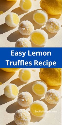 lemon truffles with the words easy lemon truffles recipe on top and below