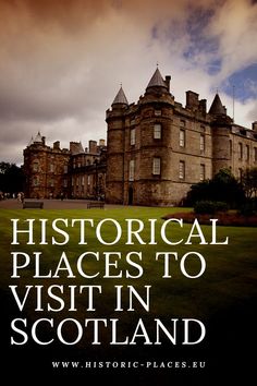 an old castle with the words historical places to visit in scotland