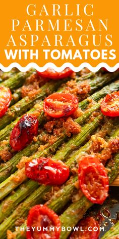 garlic parmesan asparagus with tomatoes on top and the title overlay reads garlic parmesan asparagus with tomatoes