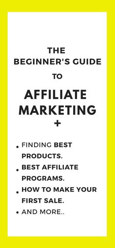 the beginner's guide to affiliate marketing + finding best products, best programs, how to make your first sale and more