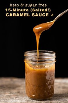 caramel sauce being poured into a jar with the text keto and sugar free 15 - minute salted caramel sauce