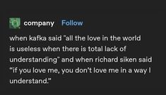 I Cannot Make You Understand Kafka, Lack Of Understanding Quotes, You Dont Understand Me, Kafka Love Quotes, Richard Silken, I Dont Understand You, Lack Of Love, Kafka Quotes, Understanding Quotes