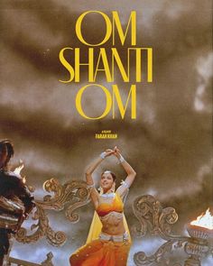 the poster for om shanti omm is shown in yellow and orange with an image of a woman dancing