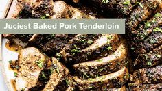 sliced pork tenderies on a platter with the words juicing baked pork tender