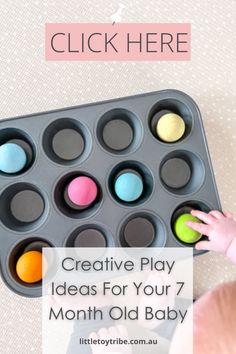 a baby playing with play dough in a muffin tray and the words creative play ideas for your 7 month old baby