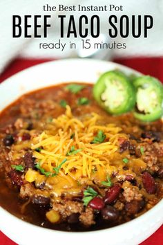 the best instant pot beef taco soup is ready in 15 minutes and it's so easy to make