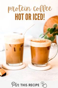 two cups of coffee with the words protein coffee hot or iced on top and below