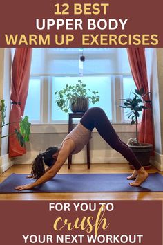 a woman doing yoga poses with the words 12 best upper body warm up exercises for you to crush your next workout