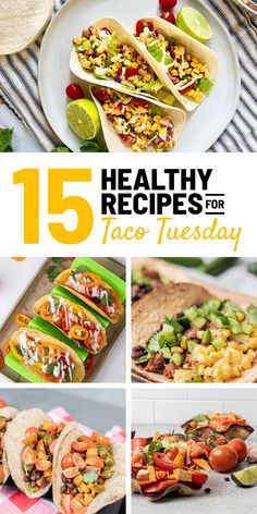 healthy taco tuesday is the perfect time to start your next meal and it's delicious