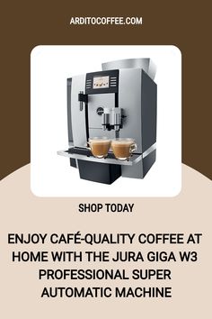 coffee machine with two cups on it and the words shop today enjoy cafe - quality coffee at home with the jura giga v3 professional super automatic