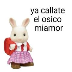 a white rabbit with a red backpack and the words ya calate el osico mamor