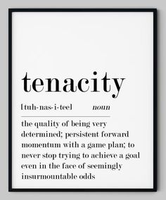 a black and white poster with the words tenacity in bold, cursive font