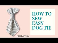 a tie with the words how to sew easy dog ties on it next to a pink background