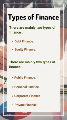 two people sitting at a table with papers and pens in front of them, the text types of finance there are mainly two types of finance