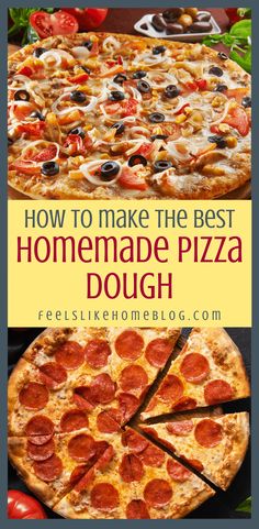 two pizzas with different toppings and the words how to make the best homemade pizza dough