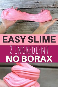 someone is holding pink slime in their hand and the text says, easy slime 2 ingredient no borax