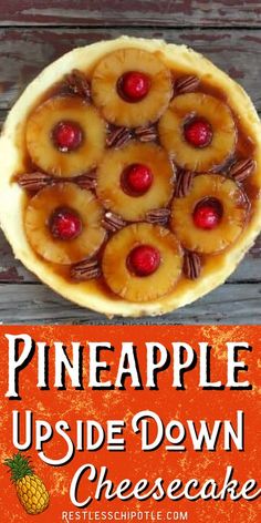 pineapple upside down cheesecake with cherries in the middle and text overlay reading pineapple upside down cheesecake