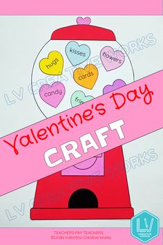 valentine's day craft with hearts in a gumball machine and the words, valentine's day crafts