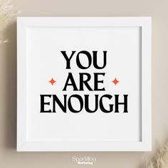 you are enough print in black and white