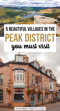 the beautiful village in peak district with text overlay reading 5 beautiful villages in the peak district you must visit