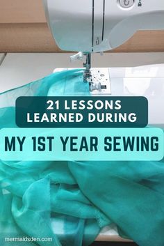 a sewing machine with the words, 21 lessons learned during my 1st year sewing