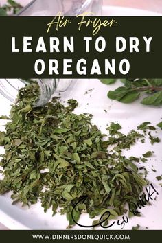 fresh oregano leaves in a glass jar with text overlay that reads learn to dry oregano