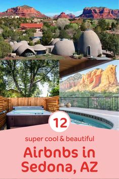 an outdoor hot tub with mountains in the background and text that reads, 12 super cool & beautiful airbns in sedona, az