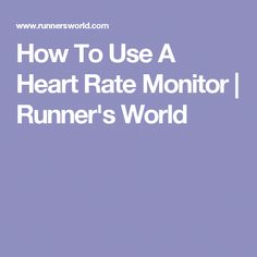 the words how to use a heart rate monitor runner's world on a purple background