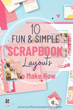 scrapbook layout with the words 10 fun and simple scrapbook layouts to make now