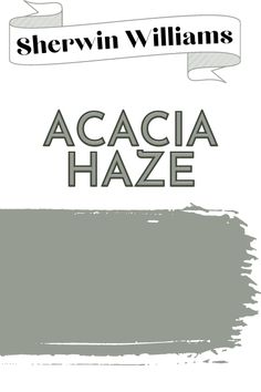 sherylin williams's acacia haze is shown in the color gray